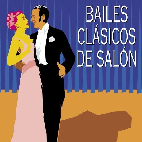 Bailes Clasicos De Salon (Todos Los Grandes Ritmos) /  Various [Import]