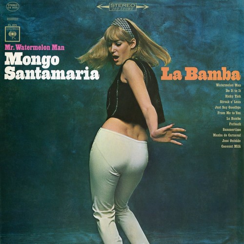 Mr. Watermelon Man Mongo Santamaria – La Bamba