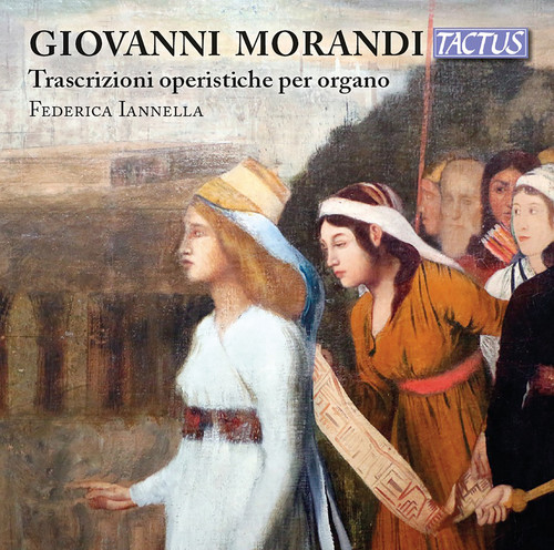 GIOVANNI MORANDI: OPERA TRASCRIPTIONS FOR ORGAN