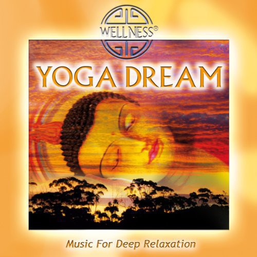 Yoga Dream: Music for Deep Relaxation