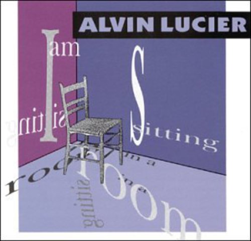 Alvin Lucier - I Am Sitting in a Room
