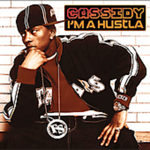 Cassidy : I'm a Hustla