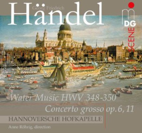 Water Music HWV 348-350 / Concerto Grosso Op 6