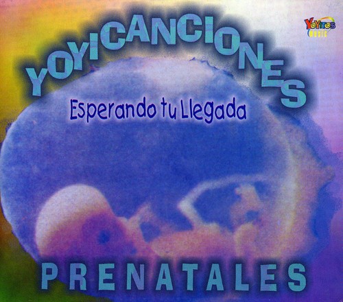 Yoyicanciones Prenatales: Esperando Tu Llegada
