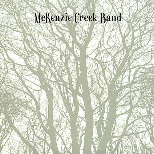 Mckenzie Creek Band - McKenzie Creek Band