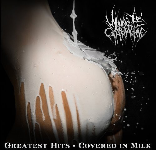Milking The Goatmachine - Greatest Hits-Covered in Milk