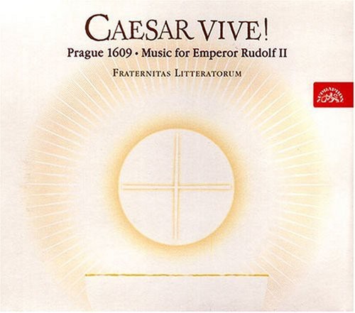 Caesar Vive Prague 1609: Music for Emperor Rudolf