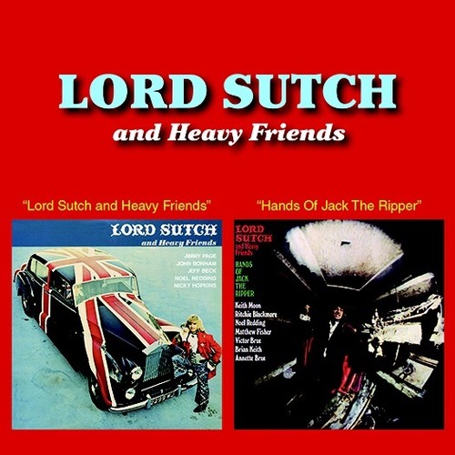 Lord Sutch & Heavy Friends /  Hands Of Jack The Ripper (2-fer)