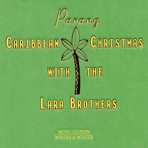Parang: Carribean Christmas With The Lara Brothers