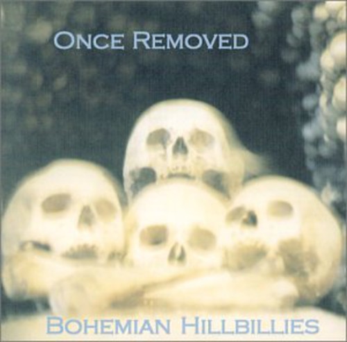 Bohemian Hillbillies - Once Removed