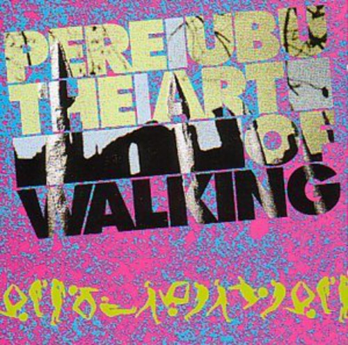 Pere Ubu - Art Of Walking