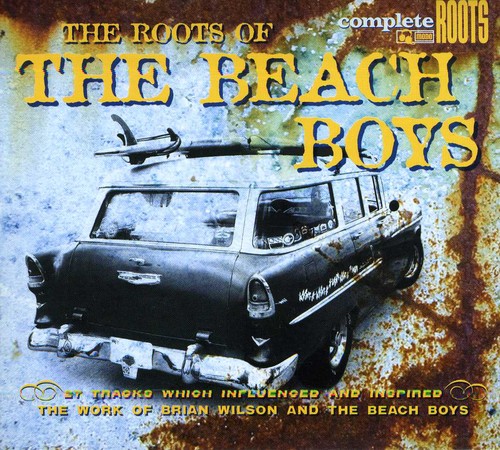 The Roots Of The Beach Boys [Import]