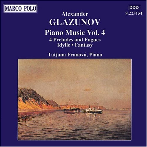 A. GLAZUNOV - 4 Preludes & Fugues / Idylle