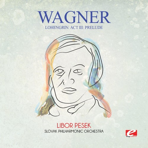 Wagner: Lohengrin: Act III: Prelude