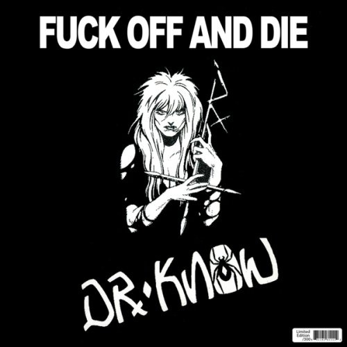 Dr Know - Fuck Off and Die