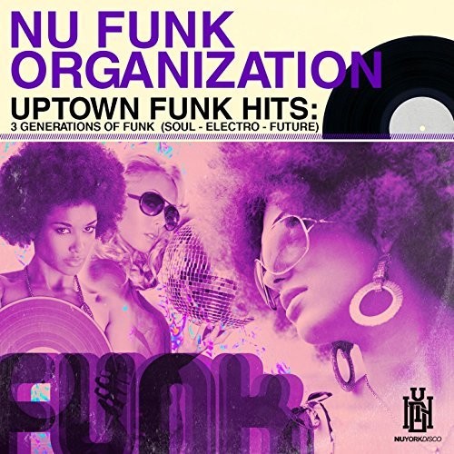 Uptown Funk Hits: 3 Generations of Funk (Soul - Electro - Future)