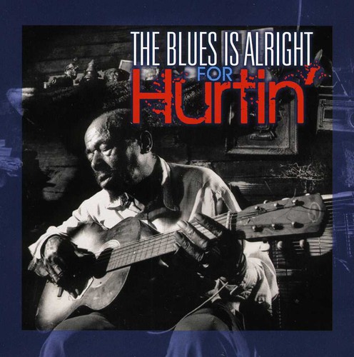 Blues Is Alright For Hurtin'