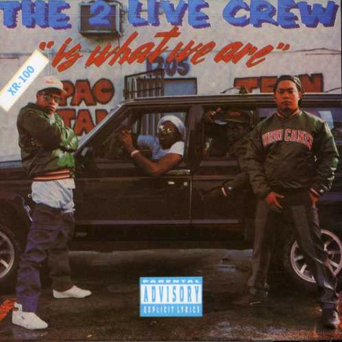 2 Live Crew Is What We Are