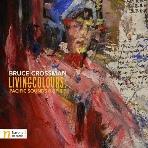 Bruce Crossman: Living Colours Pacific Sounds & Spirit