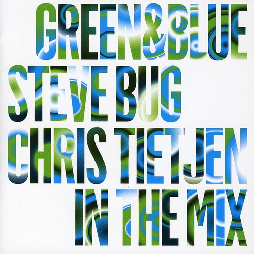 Green and Blue: Steve Bug and Chris Tietjen In The Mix