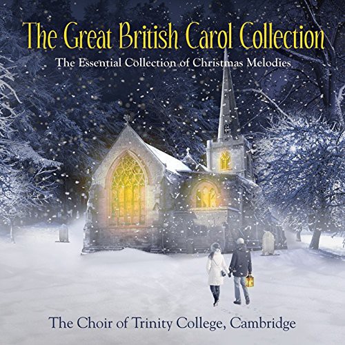 The Choir of Trinity College, Cambridge: The Great British Carol Collection [Import]