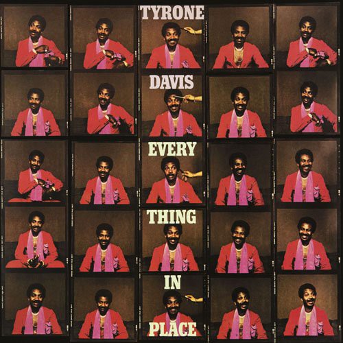 Tyrone Davis - Everything in Place