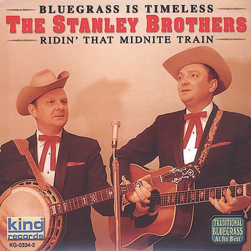 Stanley Brothers - Ridin That Midnight Train