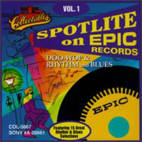Spotlite On Epic Records: Doo Wop Rhythm and Blues, Vol.1