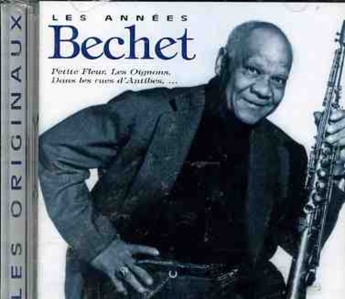 Sidney Bechet - Les Annees Bechet [Import]