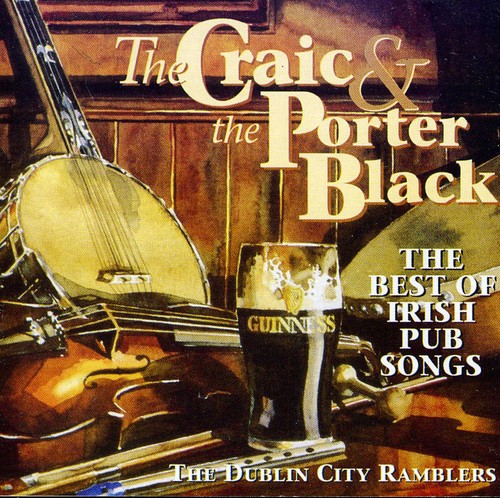The Craic and The Porter Black: The Best Of Irish Pub Songs