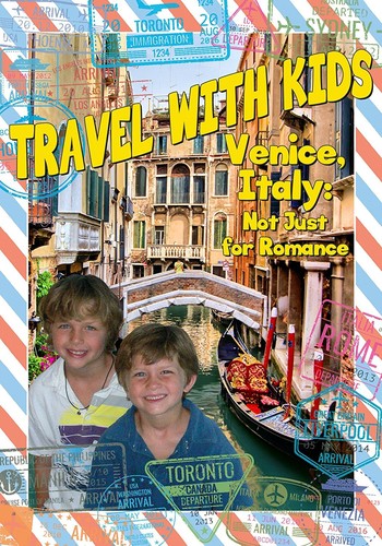 Travel With Kids: Venice Italy