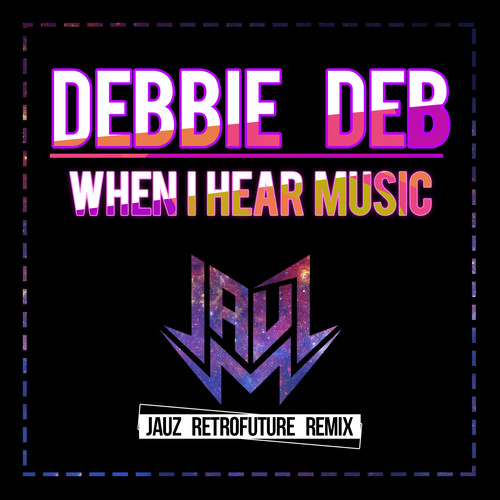 When I Hear Music (Jauz Retrofuture Remix)