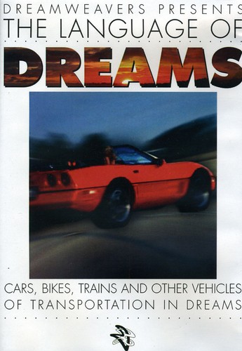 Language of Dreams: Cars,Bikes,Trains & Other Vehicles of TransportatiOn in Dreams