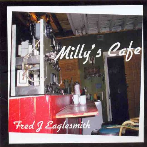 Fred Eaglesmith - Milly's Cafe