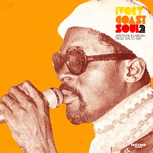 Ivory Coast Soul 2: Afrofunk In Abidjan From 1976 To 1981