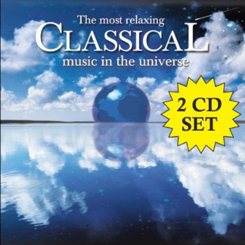Most Relaxing Classical Music in Universe /  Various