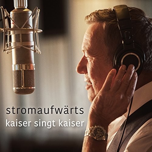 Stromaufwarts: Kaiser Singt Kaiser [Import]