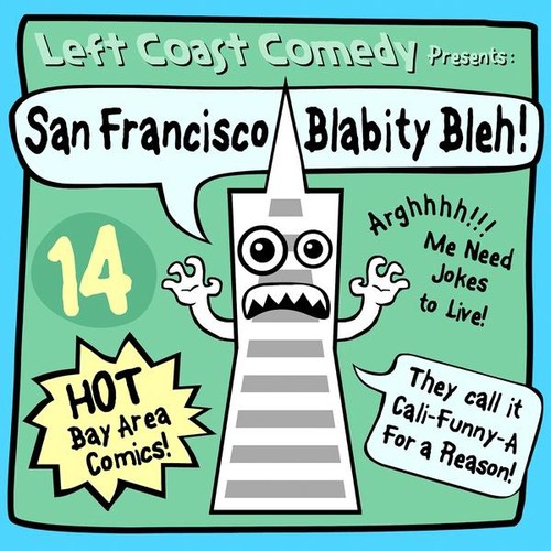 Left Coast Comedy - San Francisco Blabity Bleh