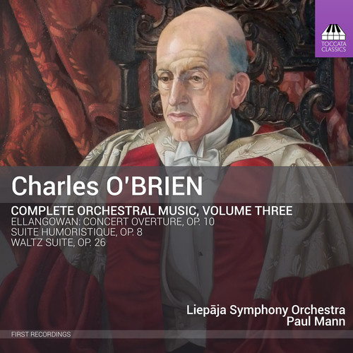 Charles O'Brien: Complete Orchestral Music Vol. 3