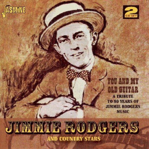 You and My Old Guitar: A Tribute To 80 Years Of Jimmie Rodgers Music [Import]