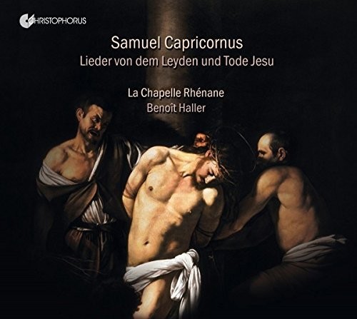 Samuel Capricornus: Lieder von dem Leyden und Tode Jesu