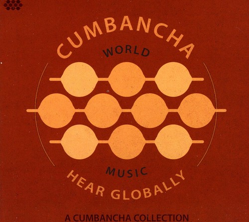 Hear Globally: Cumbancha Sampler /  Various