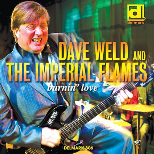 Dave Weld/Dave Weld & Imperial Flames/The Imperial Flames - Burnin Love