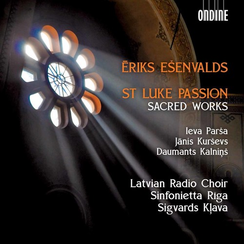 Eiks Esenvalds: St. Luke Passion & Sacred Works