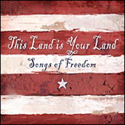 This Land Is Your Land: Songs Of Freedom