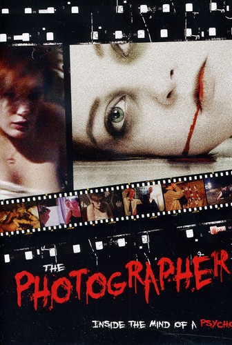 Photographer: Inside the Mindof a Psycho