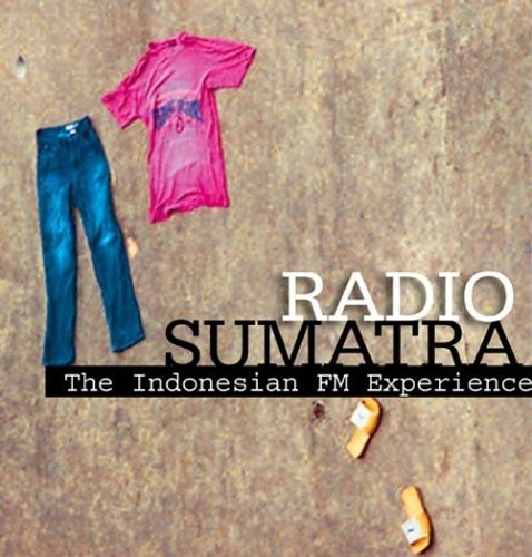 Radio Sumatra: The Indonesian Fm Experience