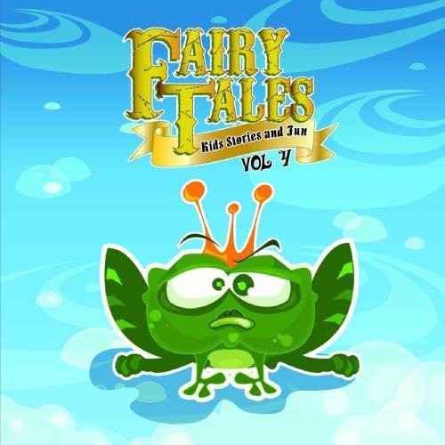 Fairy Tales, Kid Stories and Fun Vol. 4