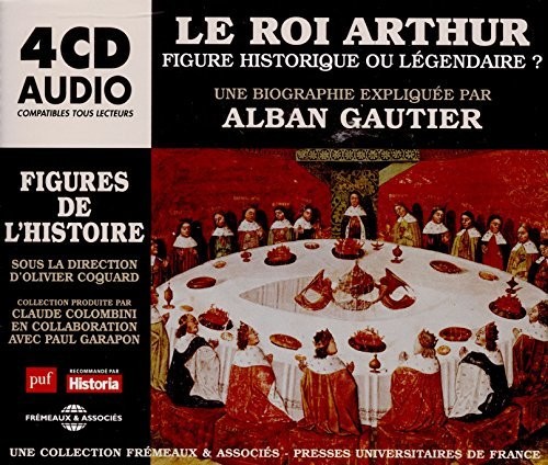 Le Roi Arthur Figure Historique Ou Legendaire