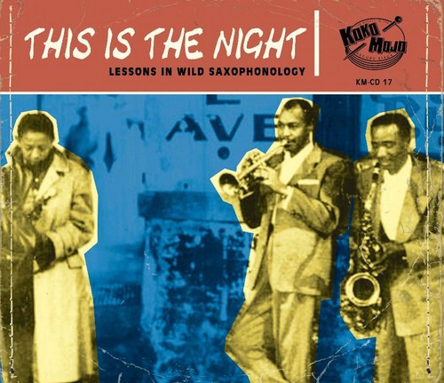 This Is The Night: Lessons In Wild Saxophonology